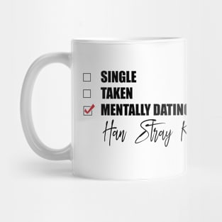 Mentally Dating HAN Stray Kids (Han Skz) Mug